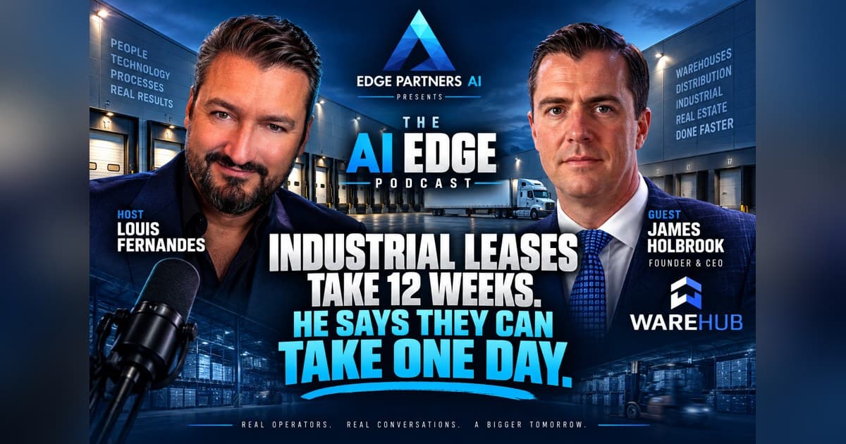 El fundador de Warehub, James Holbrook, analiza el papel de la IA en el sector inmobiliario industrial en el podcast The AI Edge