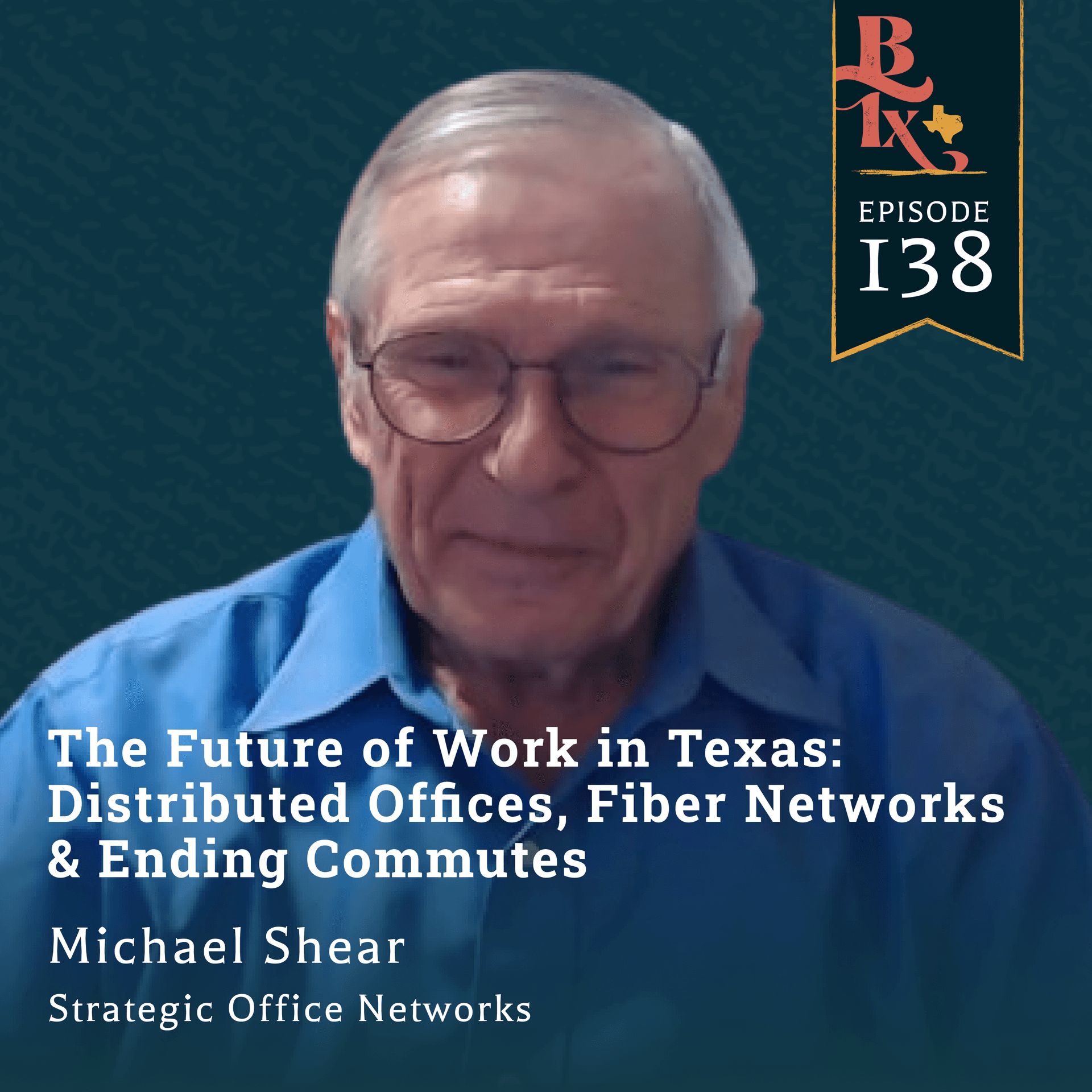 The Future of Work in Texas: Distributed Offices, Fiber Networks & Ending Commutes | Michael Shear