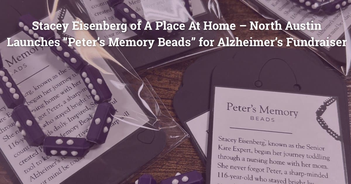 Texas Senior Care Expert Launches Memory Beads to Support Alzheimer's Research