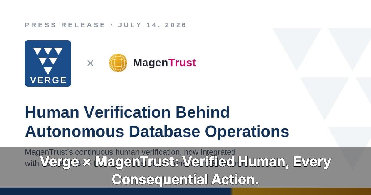 Verge Technologies integra MagenTrust para añadir verificación humana a operaciones autónomas de bases de datos
