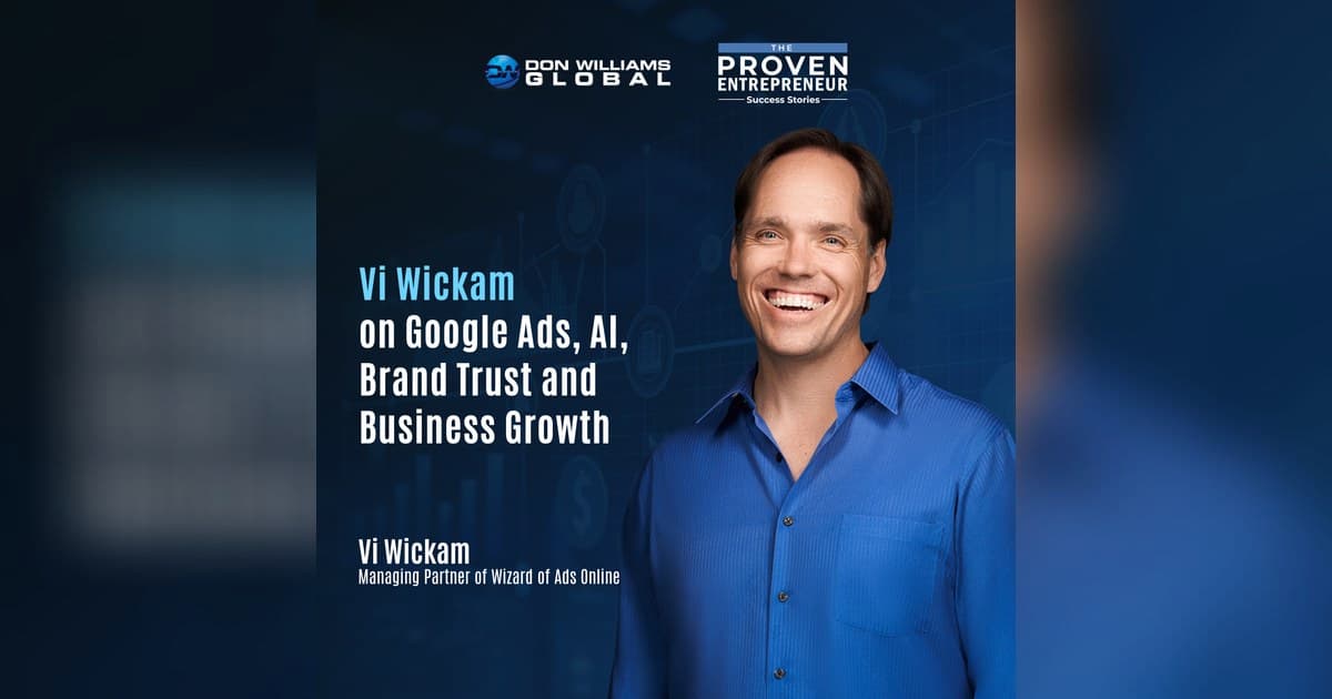 Vi Wickam Exposes Hidden Costs and Misaligned Incentives in Google Ads on The Proven Entrepreneur