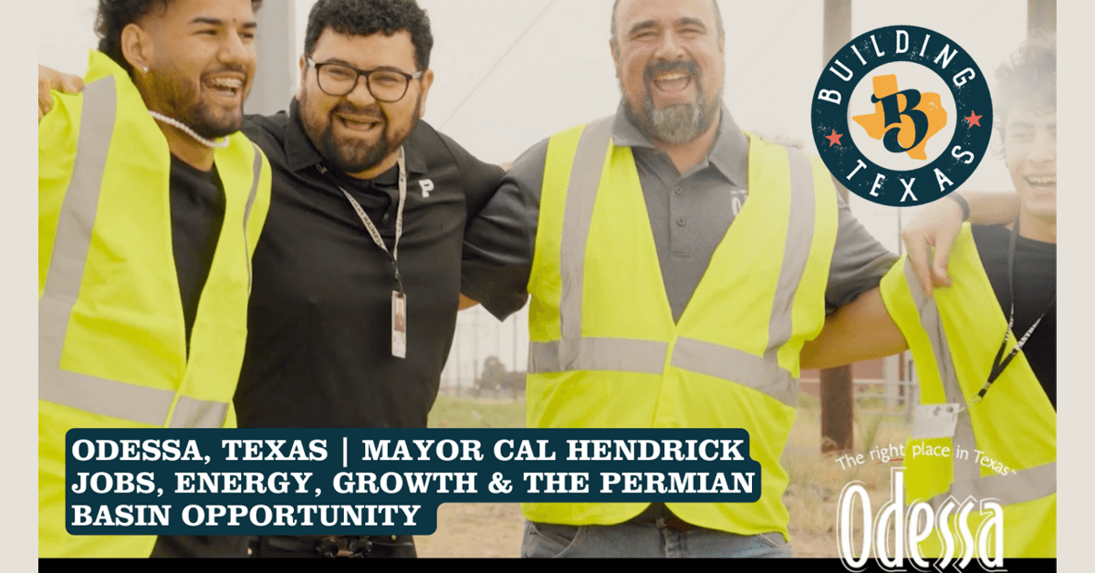 Odessa Mayor Outlines Permian Basin's Economic Diversification Strategy on Building Texas Show