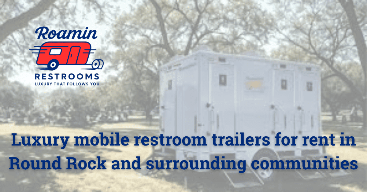 Roamin Restrooms se asocia con la Cámara de Comercio de Round Rock para mejorar las experiencias en eventos en todo el centro de Texas