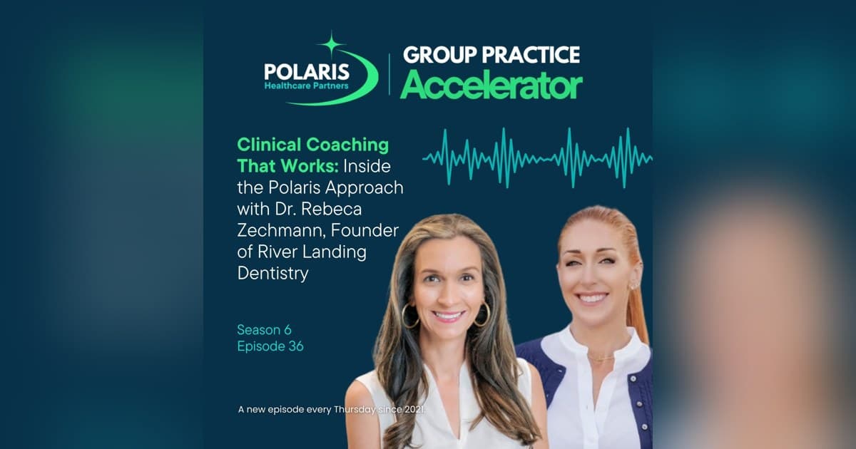 Fundadora de River Landing Dentistry comparte ideas sobre coaching clínico en el podcast de Polaris