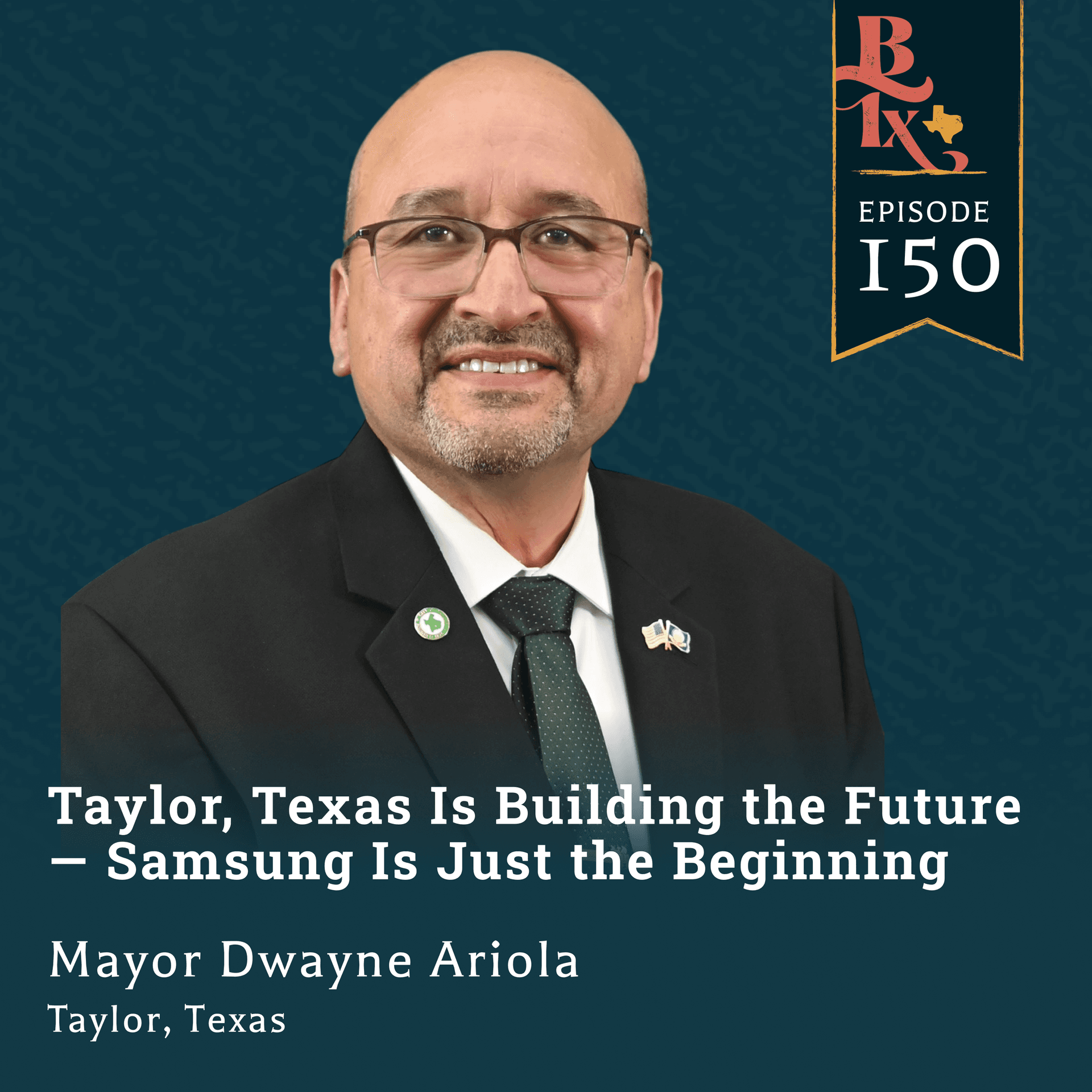 Taylor, Texas Is Building the Future — Samsung Is Just the Beginning | Mayor Dwayne Ariola
