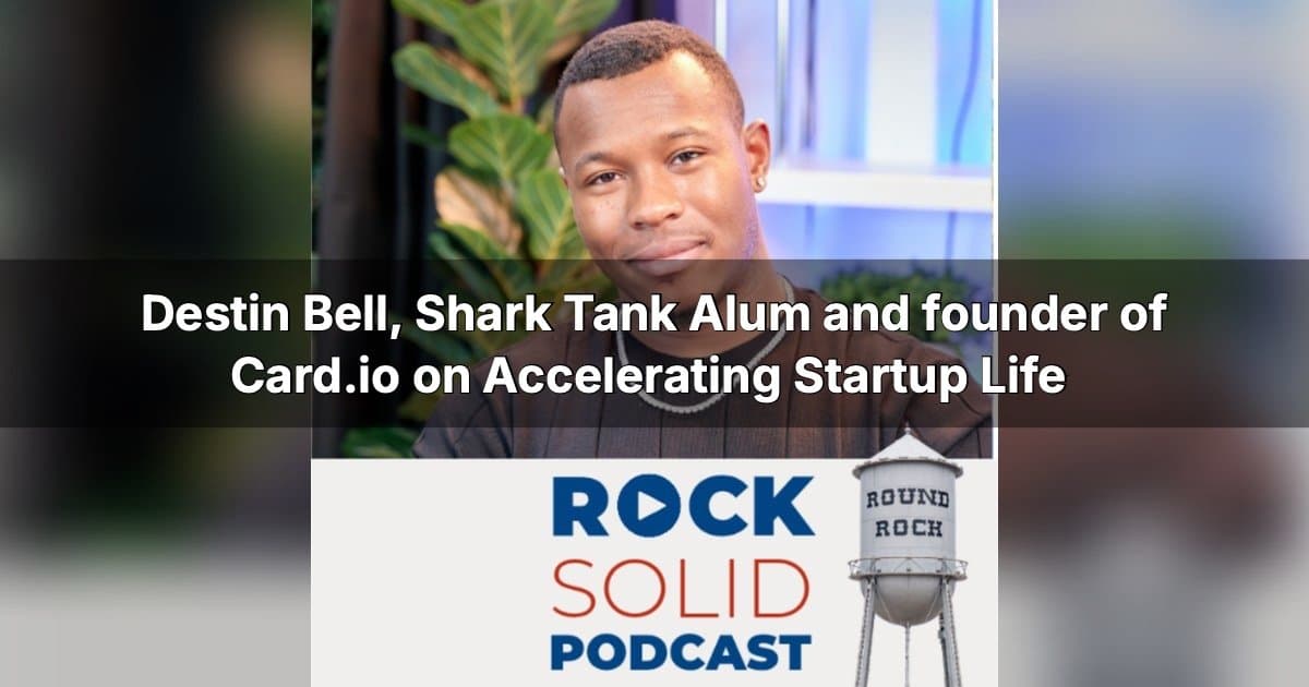 De la indigencia a Shark Tank: Destin Bell lleva sus lecciones ganadas con esfuerzo al acelerador gBETA Round Rock