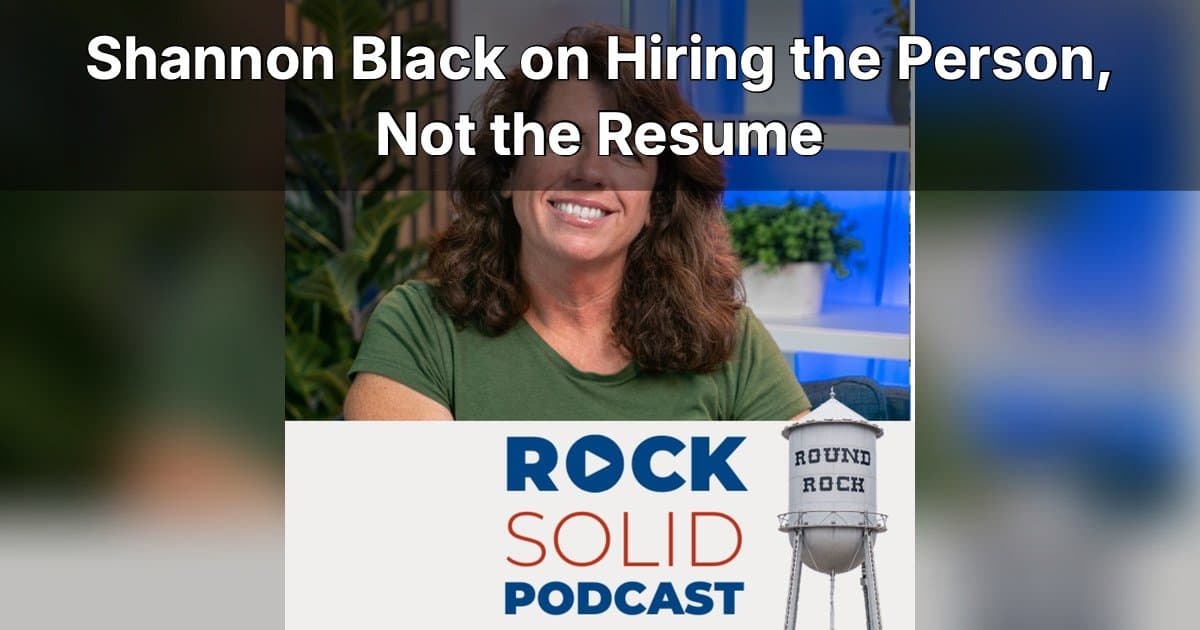 Shannon Black, presidenta de SCORE Austin, revela tácticas de contratación post-COVID para pequeñas empresas en el podcast Rock Solid